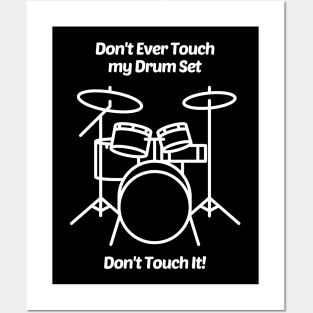 Don't Ever Touch My Drum Set Posters and Art